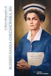 A Short Biography of Hanna Chrzanowska, RN
