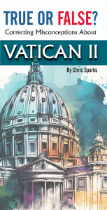 True or False: Common Misconceptions About Vatican II